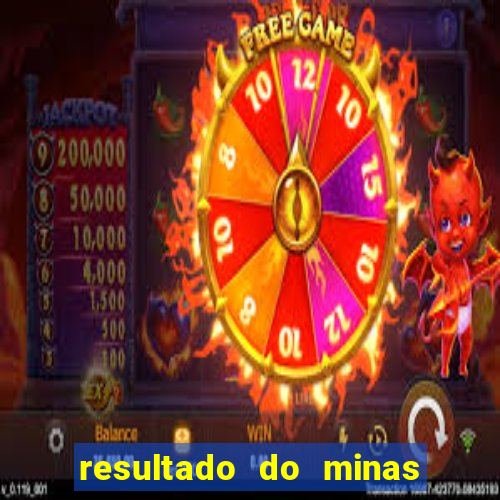 resultado do minas cap hoje